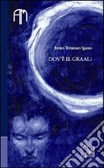 Dov'è il Graal? libro