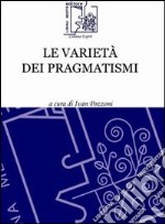 Le varietà dei pragmatismi libro