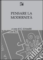 Pensare la modernità libro