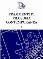 Frammenti di filosofia contemporanea. Vol. 1 libro