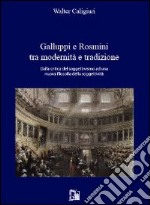 Galuppi e Rosmini tra modernità e tradizione. Dalla critica del soggettivismo ad una nuova filosofia della soggettività libro