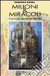Milioni & miracoli. (L'inganno del supermercato della fede) libro