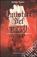 I misteri dei pirati (avventure e segreti mai svelati) libro