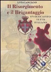 Il Risorgimento e il brigantaggio. (Un olocausto tutto italiano) libro di Langiano Livia