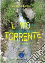 Il mio torrente e altri racconti libro