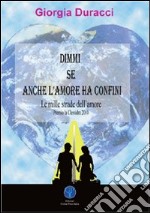 Dimmi se anche l'amore ha confini libro