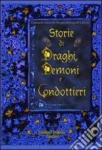 Storie di draghi, demoni e condottieri libro