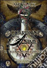 I guardiani delle anime. Il veleno delle streghe libro