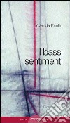 I bassi sentimenti libro