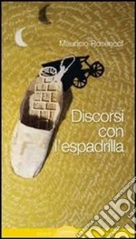 Discorsi con l'espadrilla libro