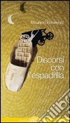 Discorsi con l'espadrilla libro