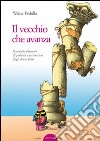 Il vecchio che avanza. Scampoli di politica e letteratura degli anni zero libro