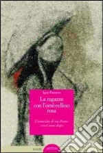 La ragazza con l'ombrellino rosa. L'omicidio di via Poma venti anni dopo libro