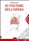 Io fautore dell'opera libro