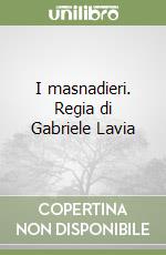 I masnadieri. Regia di Gabriele Lavia libro