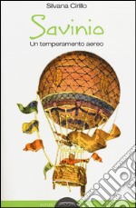 Savinio. Un temperamento aereo libro