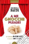 A me gnocchi please! libro