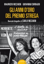 Gli anni d'oro del Premio Strega. Racconto fotografico di Carlo Riccardi