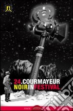 Courmayeur noir in festival. Vol. 24 libro