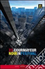 Courmayeur noir in festival. Vol. 23 libro