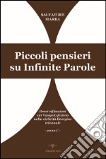 Piccoli pensieri su infinite parole. Brevi riflessioni sul Vangelo festivo nella ciclicità liturgica triennale. Anno C libro