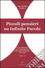 Piccoli pensieri su infinite parole. Brevi riflessioni sul Vangelo festivo nella ciclicità liturgica triennale. Anno A libro