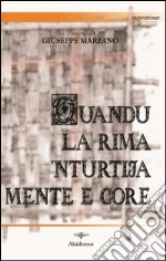 Quandu la rima 'nturtija mente e core libro