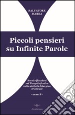 Piccoli pensieri su infinite parole. Brevi riflessioni sul Vangelo festivo nella ciclicità liturgica triennale. Anno B libro