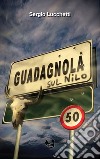 Guadagnola sul Nilo. Nuova ediz. libro di Lucchetti Sergio