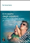 Il maestro degli aquiloni. Conoscere e comprendere i bambini, per aiutarli a crescere libro di Gobbi P. Paolo