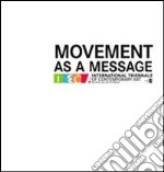 Movement as a message. Ediz. inglese, italiana e ceca libro