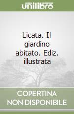 Licata. Il giardino abitato. Ediz. illustrata libro