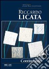 Riccardo Licata. Continuando. Ediz. illustrata libro