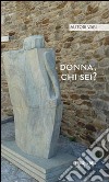 Donna, chi sei? libro