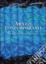 Arazzi contemporanei. La collezione Barbero Villata. Ediz. illustrata libro