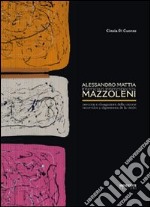 Alessandro Mattia Mazzoleni. Interspazi. Percorsi e divagazioni della visione. Ediz. multilingue