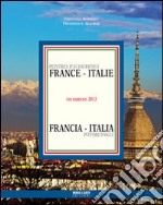 Pittori d'oggi. Francia Italia 2013. Ediz. italiana e francese libro