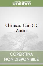 Chimica. Con CD Audio libro