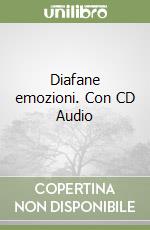 Diafane emozioni. Con CD Audio