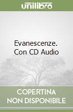 Evanescenze. Con CD Audio