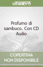 Profumo di sambuco. Con CD Audio