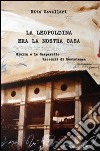 La Leopoldina era la nostra casa. Giulin e la Gasparotto. Racconti di Resistenza libro di Cavallari Rita