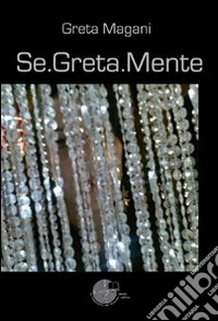 Se.Greta.Mente