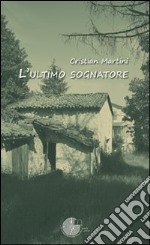 L'ultimo sognatore libro