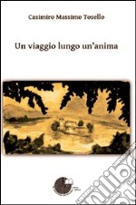 Un viaggio lungo un'anima libro