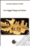 Un viaggio lungo un'anima libro