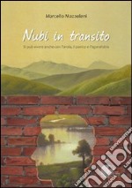 Nubi in transito. Si può vivere anche con l'ansia, il panico e l'agorafobia libro