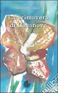 La primavera di Casanova libro