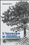 L'inverno mi assomiglia. Racconti e pensieri libro di Carrà Francesco