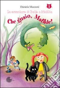 Che guaio, Matilde!